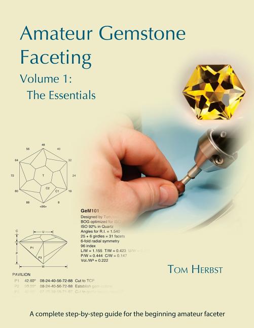 Book cover for Amateur Gemstone Faceting Volume 1: The Essentials