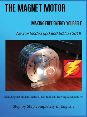 Book cover for The Magnet Motor: Making Free Energy Yourself Edition 2019