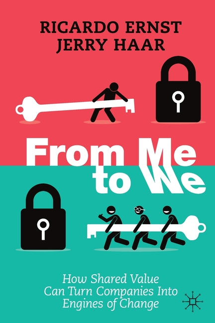 Book cover for From Me to We: How Shared Value Can Turn Companies Into Engines of Change (2022)