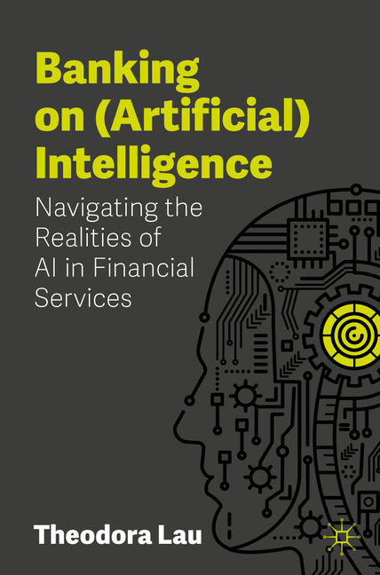 Book cover for Banking on (Artificial) Intelligence: Navigating the Realities of AI in Financial Services