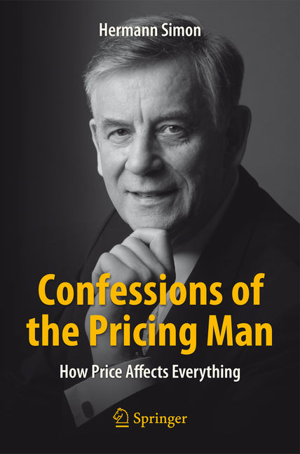 Book cover for Confessions of the Pricing Man: How Price Affects Everything