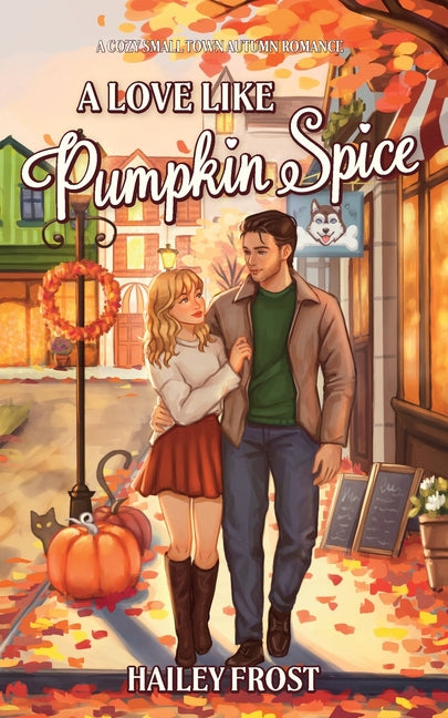 Book cover for Love Like Pumpkin Spice: A Cozy Small-Town Autumn Romance