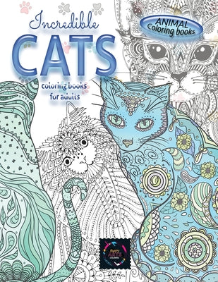 Book cover for Animal coloring books INCREDIBLE CATS coloring books for adults.: Adult coloring book stress relieving animal designs, intricate designs