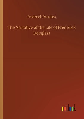 Book cover for The Narrative of the Life of Frederick Douglass