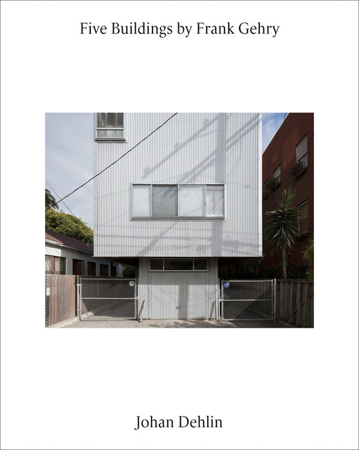Book cover for Five Buildings by Frank Gehry: Photographs by Johan Dehlin