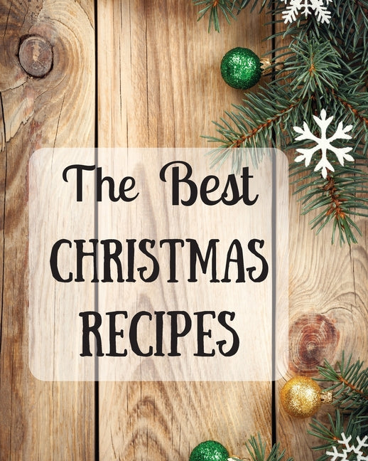 Book cover for Best Christmas Recipes: Over 100 Delicious and Important Christmas Recipes For You And Your Family