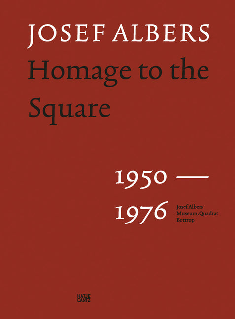 Book cover for Josef Albers: Homage to the Square: 1950-1976