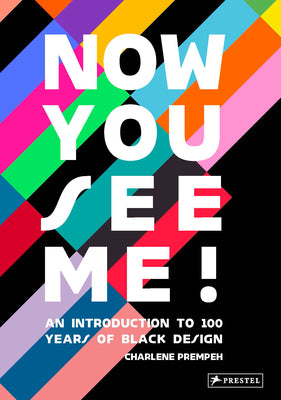 Book cover for Now You See Me: An Introduction to 100 Years of Black Design
