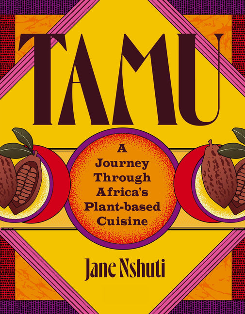 Book cover for Tamu: A Journey Through Africa's Plant-Based Cuisine