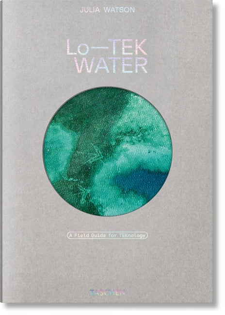 Book cover for Julia Watson. Lo--Tek. Water. a Field Guide for Teknology