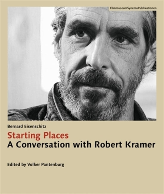 Book cover for Starting Places: A Conversation with Robert Kramer