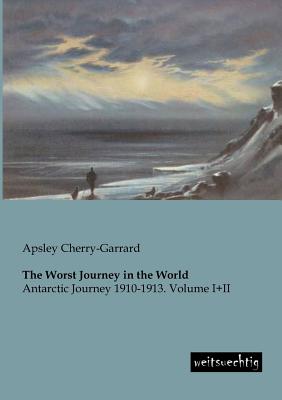 Book cover for The Worst Journey in the World
