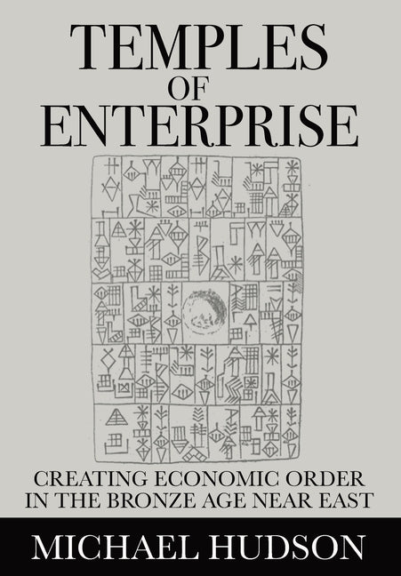 Book cover for Temples of Enterprise: Creating Economic Order in the Bronze Age Near East