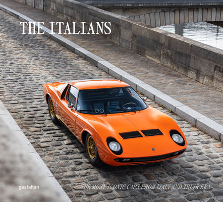 Book cover for The Italians - Beautiful Machines: The Most Iconic Cars from Italy and Their Era