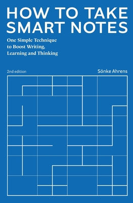 Book cover for How to Take Smart Notes: One Simple Technique to Boost Writing, Learning and Thinking