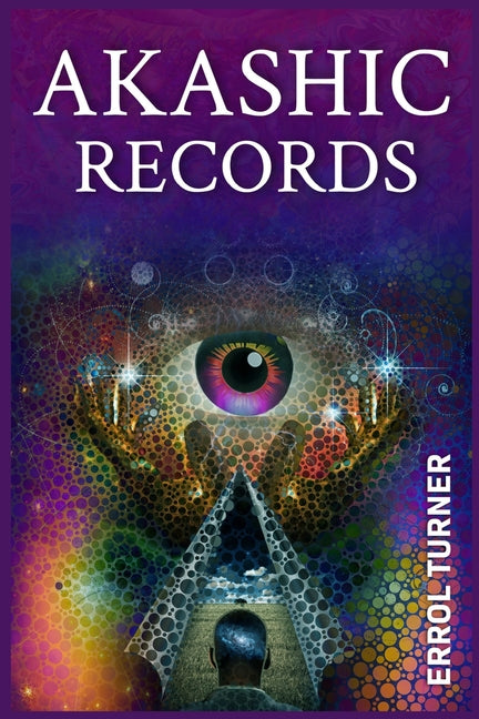 Book cover for Akashic Records: A Spiritual Journey to Learn Your Life Purpose, Discover Your Universal Soul, and Raise Your Vibrations (2022 Guide for Beginners)