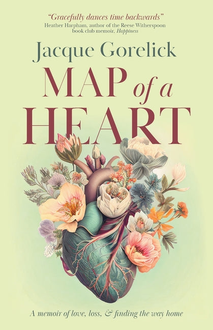 Book cover for Map of a Heart: A Memoir of Love, Loss, and Finding the Way Home