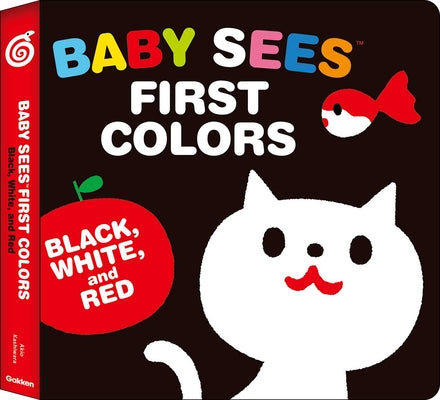 Book cover for Baby Sees First Colors: Black, White & Red: A Totally Mesmerizing High-Contrast Book for Babies