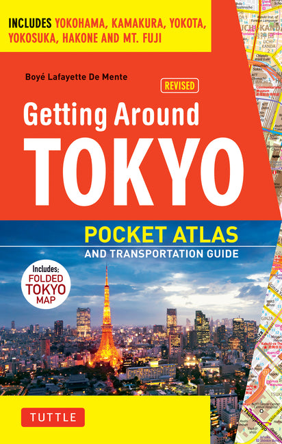 Book cover for Getting Around Tokyo Pocket Atlas and Transportation Guide: Includes Yokohama, Kamakura, Yokota, Yokosuka, Hakone and MT Fuji [With Map]