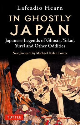 Book cover for In Ghostly Japan: Japanese Legends of Ghosts, Yokai, Yurei and Other Oddities