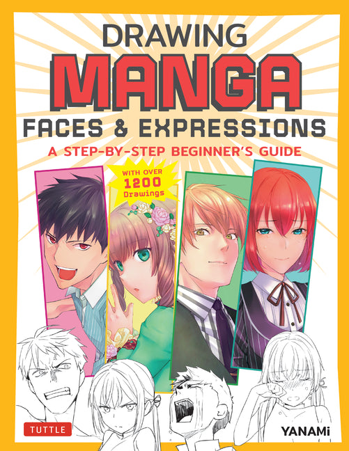 Book cover for Drawing Manga Faces & Expressions: A Step-By-Step Beginner's Guide (with Over 1,200 Drawings)