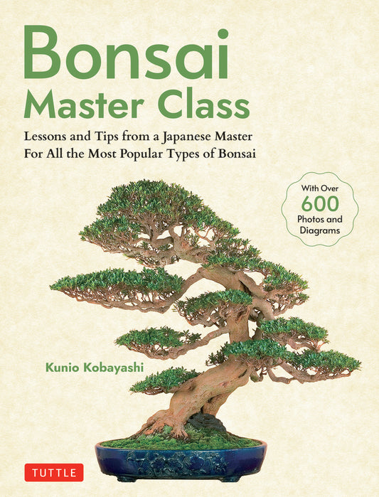 Book cover for Bonsai Master Class: Lessons and Tips from a Japanese Master for All the Most Popular Types of Bonsai (with Over 600 Photos & Diagrams)