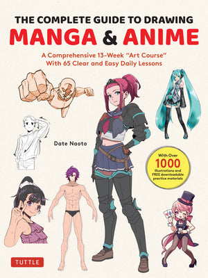 Book cover for The Complete Guide to Drawing Manga & Anime: A Comprehensive 13-Week Art Course with 65 Clear and Easy Daily Lessons