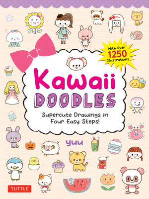 Book cover for Kawaii Doodles: Supercute Drawings in Four Easy Steps (with Over 1,250 Illustrations)