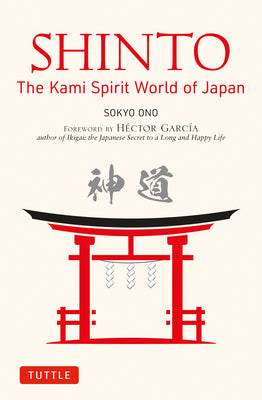 Book cover for Shinto: The Kami Spirit World of Japan