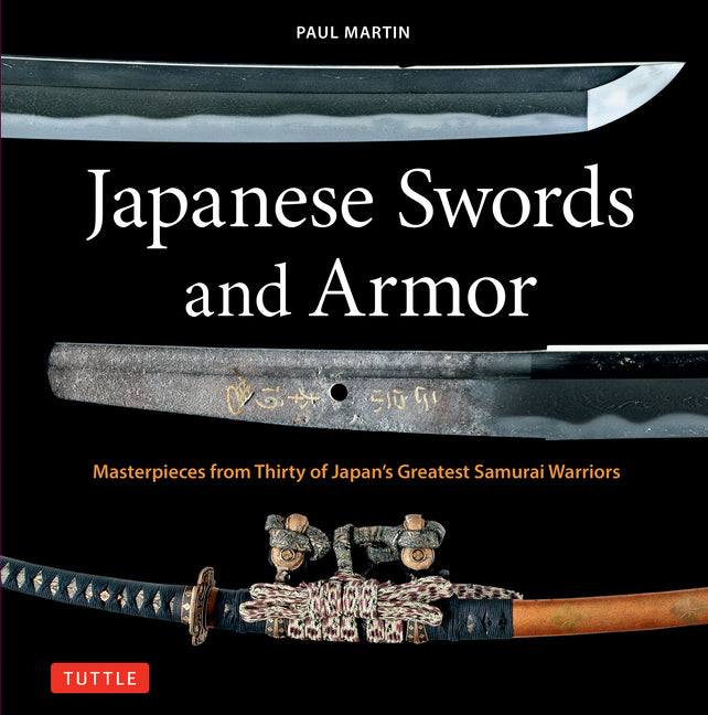 Book cover for Japanese Swords and Armor: Masterpieces from Thirty of Japan's Most Famous Samurai Warriors