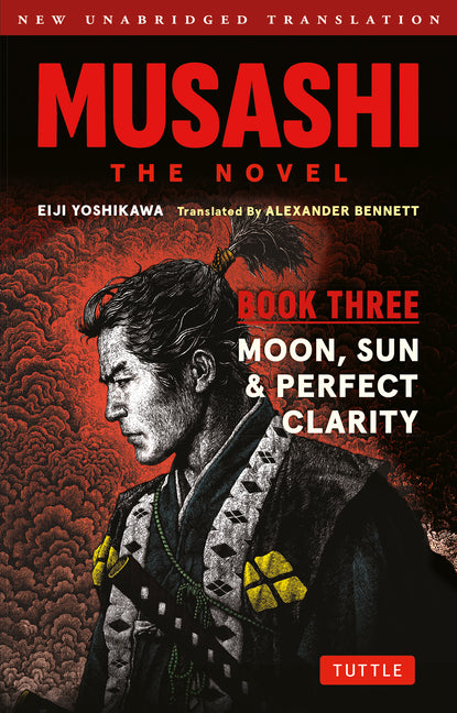 Book cover for Musashi: Book Three - Moon, Sun & Perfect Clarity- The Novel: New Unabridged Translation