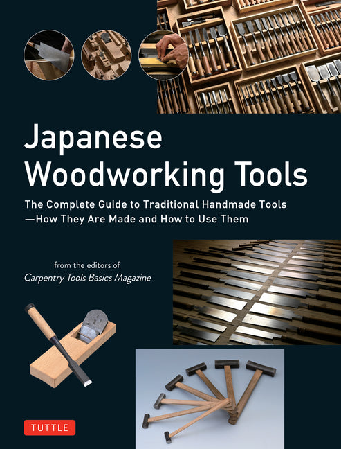 Book cover for Japanese Woodworking Tools: The Complete Guide to Traditional Handmade Tools - How They Are Made and How to Use Them