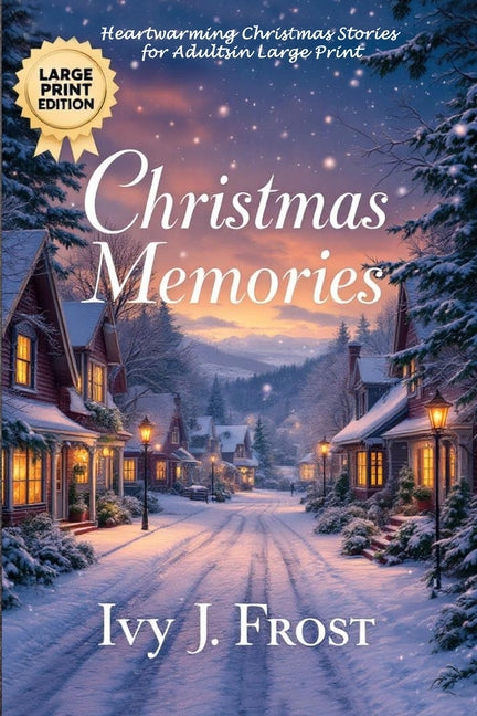 Book cover for Christmas Memories: Heartwarming Christmas Stories for Adults in Large Print: Christmas Short Stories Collection for Adults: Twelve Tales of Love, Won