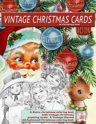 Book cover for Vintage Christmas cards at Christmas time A Retro christmas coloring book with vintage christmas greeting cards: A Vintage themed old fashioned Christ