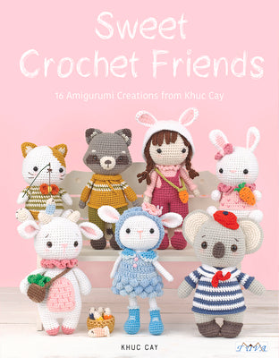 Book cover for Sweet Crochet Friends: 16 Amigurumi Creations from Khuc Cay