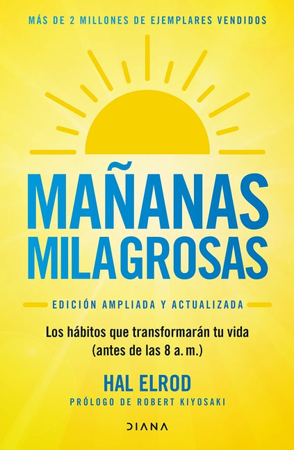 Book cover for Mañanas Milagrosas: Los 6 Hábitos Que Cambiarán Tu Vida Antes de Las 8 Am (Edición Ampliada Y Actualizada) / The Miracle Morning (Updated and Enhanced