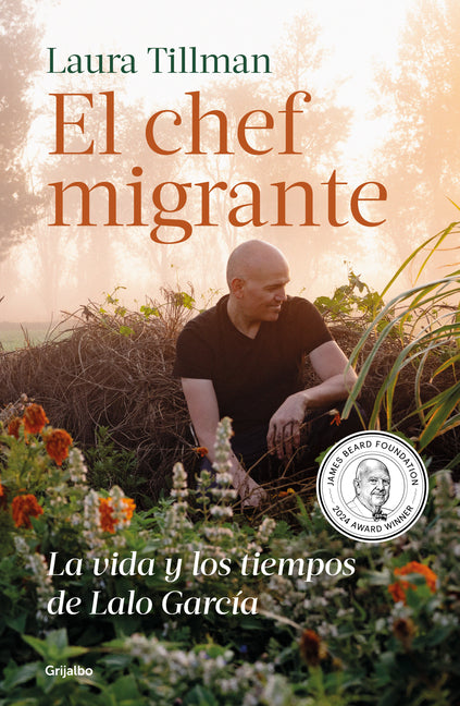 Book cover for Chef Migrante: La Vida Y Los Tiempos de Lalo García / The Migrant Chef: The Life and Times of Lalo García