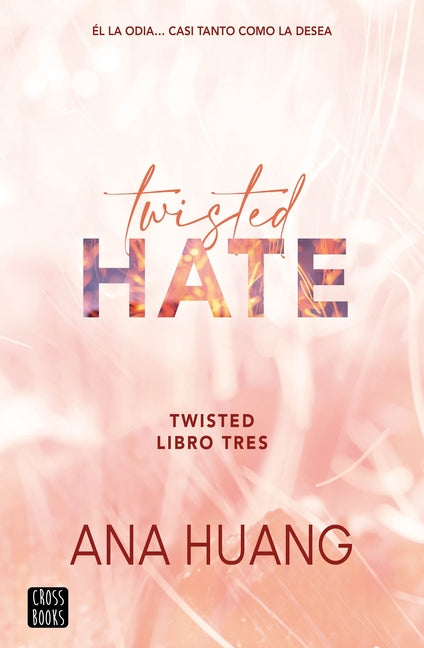 Book cover for Twisted Hate: Él La Odia... Casi Tanto Como La Desea