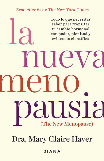 Book cover for La Nueva Menopausia: Todo Lo Que Necesitas Saber Para Transitar (Y Disfrutar) Tu Cambio Hormonal ... / The New Menopause