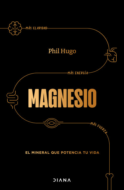 Book cover for Magnesio: El Mineral Que Potencia Tu Vida / Magnesium: The Mineral That Supercharges Your Life