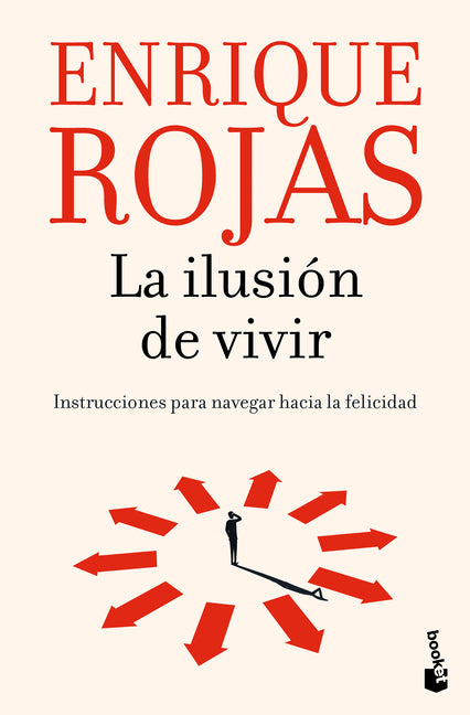 Book cover for Ilusión de Vivir: Instrucciones Para Navegar Hacia La Felicidad / The Thrill of Living: How to Navigate Toward Happiness