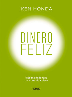 Book cover for Dinero Feliz: Filosofía Millonaria Para Una Vida Plena