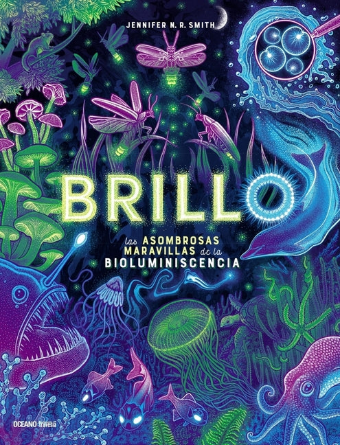 Book cover for Brillo / Glow: Las Asombrosas Maravillas de la Bioluminescencia / The Amazing Wonders of Bioluminescence