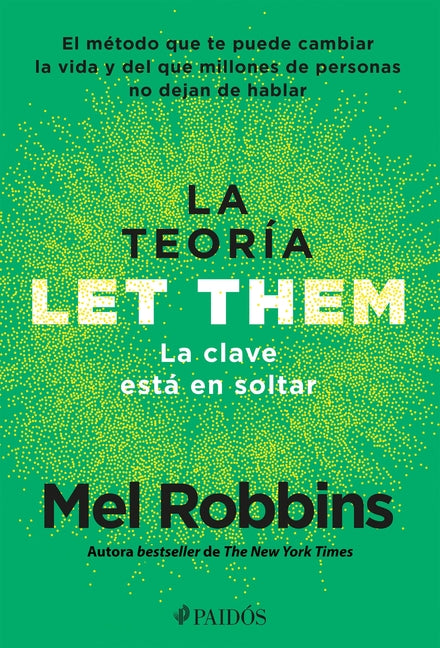 Book cover for La Teoría Let Them. La Clave Está En Soltar: El Método Que Te Puede Cambiar La Vida Y del Que Millones de Personas No Dejan de Hablar / The Let Them T