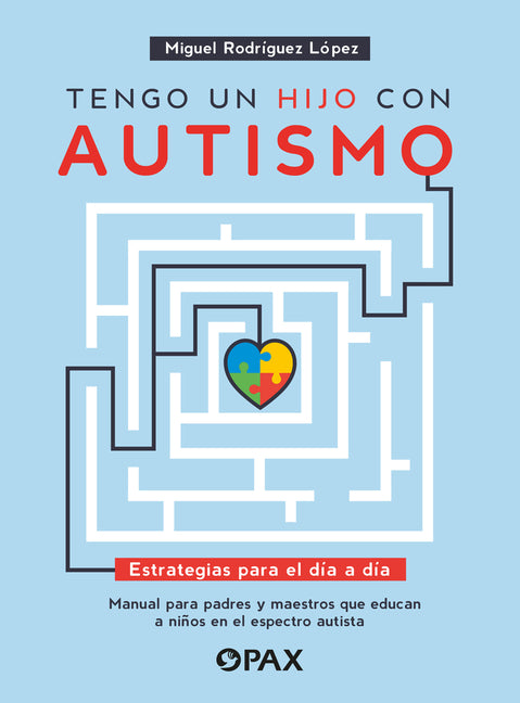 Book cover for Tengo Un Hijo Con Autismo / I Have a Child with Autism: Estrategias Para El Día a Día. Manual Para Padres Y Maestros Que Educan a Niños En El Espectro