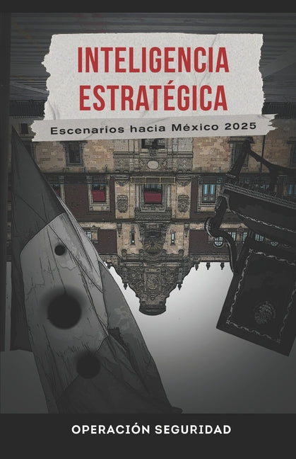 Book cover for Inteligencia Estratégica: Escenarios hacia México 2025