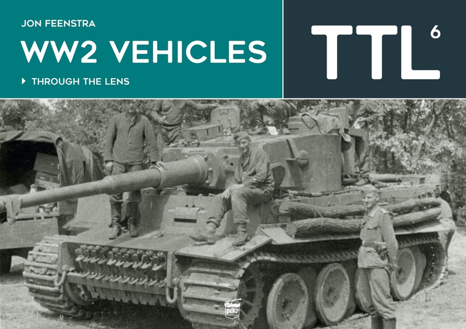 Book cover for Ww2 Vehicles - Through the Lens Volume 6