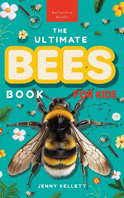 Book cover for Ultimate Bees Book for Kids: Discover the Amazing World of Bees: Facts, Photos, and Fun for Kids