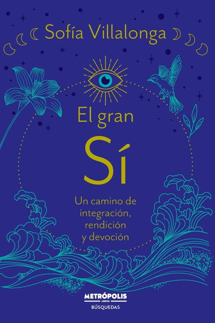 Book cover for El gran SI: Un camino de integración, rendición y devoción