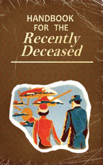 Book cover for Handbook For The Recently Deceased - Hardcover: Perfect for Halloween Costumes and Gifts!